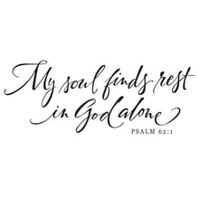 Load image into Gallery viewer, My soul - Psalm 62:1 Wall/Mirror Decal